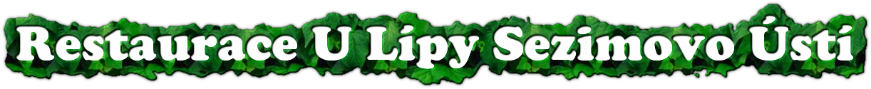 Restaurace U l�py Sezimovo �st�